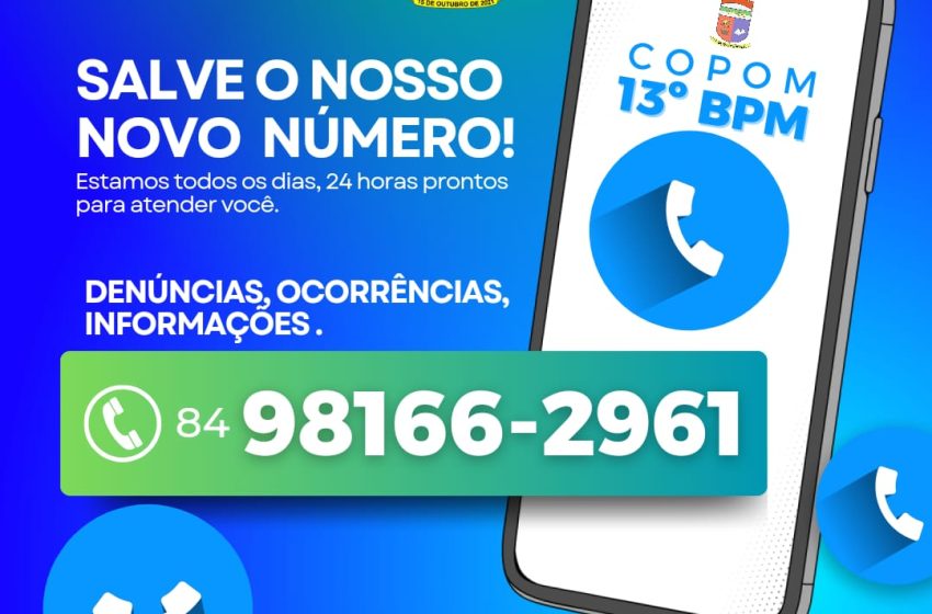 POLICIA MILITAR DO 13ª BATALHÃO DIVULGA NUMERO NOVO