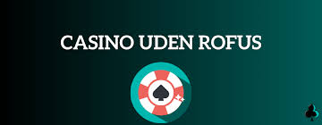 De Bedste Casinoer Uden ROFUS - Spil Uden Bekymringer 1454829880